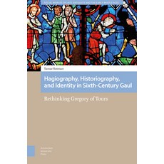 (英文圖書) Hagiography Historiography and Identity in Sixth-Century Gaul: Rethinking Gregory of Tours 精裝版, Amsterdam University Press, 英文