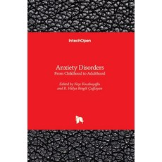 (英文圖書) Anxiety Disorders: From Childhood to Adulthood 精裝版, Intechopen, 英文