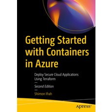 (英文圖書) Getting Started with Containers in Azure: Deploy Secure Cloud Applications Using Terraform 平裝版, Apress, 英文