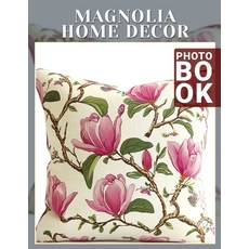 (英文圖書) Magnolia Home Decor Photo Book: Stunning Collection Of Floral Inspiration For H... 平裝版, Independently Published, 英文