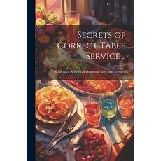 (英文圖書) Secrets of Correct Table Service .. 平裝版, Legare Street Press, 英文