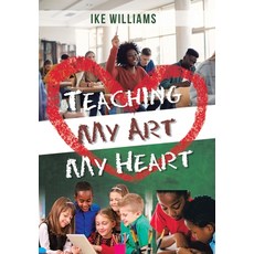 (英文圖書) Teaching My Art My Heart 精裝版, Xlibris Us, 英文