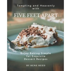 (英文圖書) Tempting and Heavenly with Five Feet Apart: Enjoy Baking Simple Yet Exquisite Dessert Recipes 平裝版, Independently Published, 英文