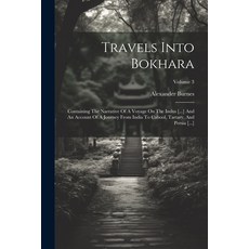 (英文圖書) Travels Into Bokhara: Containing The Narrative Of A Voyage On The Indus [...] And An Account ... 平裝版, Legare Street Press, 英文