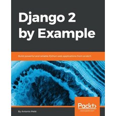 Django 2 by Example: Build powerful and reliable Python web applications from scratch 平裝版, Packt Publishing, 英文