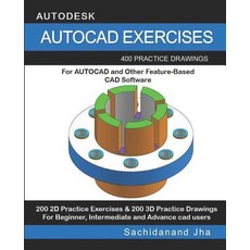 (英文圖書) AutoCAD Exercises: 400 Practice Drawings For AUTOCAD and Other Feature-Based CA... 平裝版, Independently Published, 英文