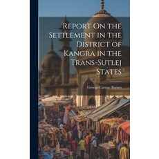 (英文圖書) Report On the Settlement in the District of Kangra in the Trans-Sutlej States 精裝版, Legare Street Press, 英文