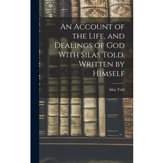 (英文圖書) An Account of the Life and Dealings of God With Silas Told. Written by Himself 精裝版, Legare Street Press, 英文
