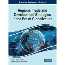 Regional Trade and Development Strategies in the Era of Globalization 精裝版, Business Science Reference, 英文