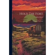 (英文圖書)Hold The Fort: A Book For The Young 平裝版, Legare Street Press, 英文
