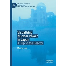 (英文圖書) Visualizing Nuclear Power in Japan: A Trip to the Reactor 平裝版, Palgrave MacMillan, 英文