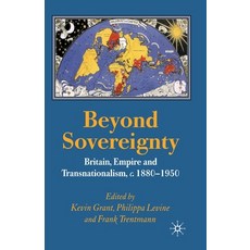 (英文圖書) Beyond Sovereignty: Britain Empire and Transnationalism C.1880-1950 平裝版, Palgrave MacMillan, 英文