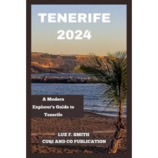(英文圖書) Tenerife 2024: A Modern Explorer's Guide to Tenerife 平裝版, Independently Published, 英文