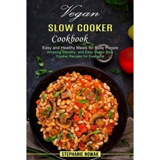 Vegan Slow Cooker Cookbook: Easy and Healthy Meals for Busy People (Amazing Healthy and Easy Vegan... 平裝版, Sharon Lohan, 英文