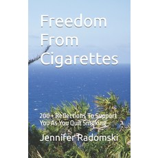 (英文圖書) Freedom From Cigarettes: 200 + Reflections To Support You As You Quit Smoking 平裝版, Independently Published, 英文