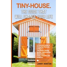 (英文圖書) Tiny-House. The Guide that Will Change Your Life: A Practical Guide to Changing Lifestyle Li... 平裝版, Felix Karma Publishing, 英文