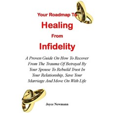 (英文圖書) Your Roadmap to Healing from Infidelity: A Proven Guide On How To Recover From The Trauma Of ... 平裝版, Independently Published, 英文