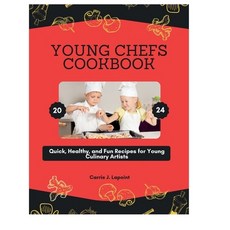 (英文圖書)Young Chefs Cookbook 2024: Quick Healthy and Fun Recipes for Young Culinary Ar... 平裝版, Independently Published, 英文