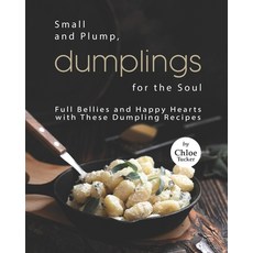 (英文圖書) Small and Plump Dumplings for the Soul: Full Bellies and Happy Hearts with These Dumplings 平裝版, Independently Published, 英文