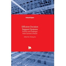 (英文圖書) Efficient Decision Support Systems: Practice and Challenges From Current to Future 精裝版, Intechopen, 英文