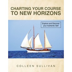 (英文圖書) Charting Your Course to New Horizons: Explore and Discover Your Authentic Self 平裝版, Balboa Press Au, 英文
