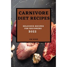 (英文圖書) Carnivore Diet Recipes 2022: Delicious Recipes for Beginners 平裝版, Jim Wood, 英文