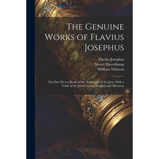 (英文圖書) The Genuine Works of Flavius Josephus: The First Eleven Books of the Antiquities of the Jews ... 平裝版, Legare Street Press, 英文