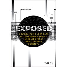Exposed: How Revealing Your Data and Eliminating Privacy Increases Trust and Liberates Humanity 平裝版, Wiley, 英文