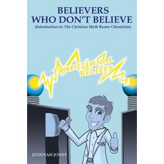 (英文圖書)Believers Who Don't Believe (introduction to) The Christian Myth Buster Chronicles 平裝版, Xulon Press, 英文