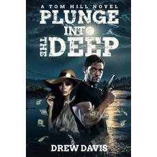 (英文圖書) Plunge Into The Deep: A Tom Hill Novel 平裝版, Independently Published, 英文