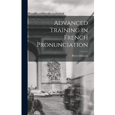 (英文圖書) Advanced Training in French Pronunciation 精裝版, Hassell Street Press, 英文