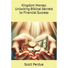 (英文圖書) Kingdom Money: Unlocking Biblical Secrets to Financial Success 平裝版, Independently Published, 英文