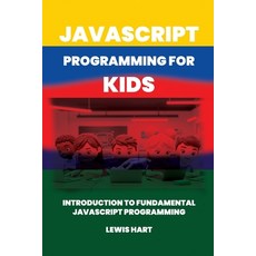 (英文圖書) JavaScript Programming for Kids: Introduction to fundamental JavaScript program... 平裝版, Independently Published, 英文