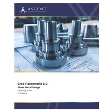 (英文圖書) Creo Parametric 8.0: Sheet Metal Design 平裝版, Ascent, Center for Technica..., 英文