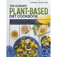 (英文圖書) The Ultimate Plant-Based Diet Cookbook: Make Your Days Healthy and Productive with Lots of Ea... 平裝版, Thomas Penland, 英文