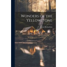 (英文圖書) Wonders of the Yellowstone 平裝版, Legare Street Press, 英文