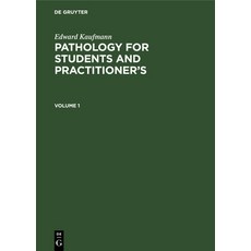 Edward Kaufmann: Pathology for Students and Practitioner's. Volume 1 精裝版, de Gruyter, 英文