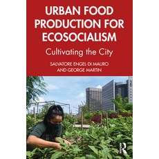 Urban Food Production for Ecosocialism: Cultivating the City 平裝版, Routledge, 英文