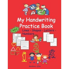 My Handwriting Practice Book: Lines - Shapes - Letters - Numbers 平裝版, Independently Published, 英文