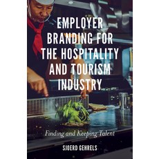 (英文圖書) Employer Branding for the Hospitality and Tourism Industry: Finding and Keeping Talent 精裝版, Emerald Publishing Limited, 英文