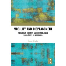 (英文圖書) Mobility and Displacement: Nomadism Identity and Postcolonial Narratives in Mongolia 平裝版, Routledge, 英文
