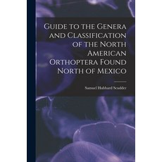 (英文圖書) Guide to the Genera and Classification of the North American Orthoptera Found North of Mexico 平裝版, Legare Street Press, 英文