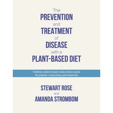 The Prevention and Treatment of Disease with a Plant-Based Diet: Evidence-Based Articles to Guide th... 平裝版, Plant-Based Diets of Medicine, 英文
