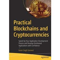 Practical Blockchains and Cryptocurrencies: Speed Up Your Application Development Process and Develo... 平裝版, Apress, 英文