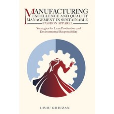 (英文圖書) Manufacturing Excellence and Quality Management in Sustainable Fashion Apparel: Strategies fo... 精裝版, Versacharm Books, 英文
