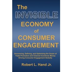 (英文圖書) The Invisible Economy of Consumer Engagement: Uncovering Defining and Optimizing the Ocean o... 精裝版, Hand Promotion Management, ..., 英文