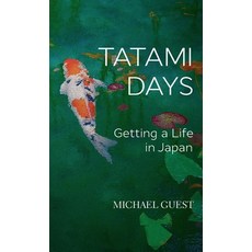 Tatami Days: Getting a Life in Japan 精裝版, Furin Chime Press, 英文