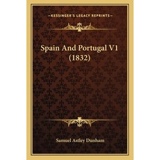 Spain And Portugal V1 (1832) 平裝版, Kessinger Publishing, 英文