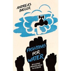 Fighting for Water: Resisting Privatization in Europe 平裝版, Zed Books, 英文