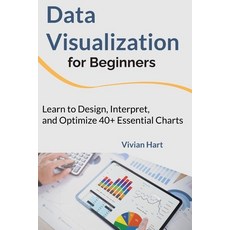 (英文圖書) Data Visualization for Beginners: Learn to Design Interpret and Optimize 40+... 平裝版, Independently Published, 英文
